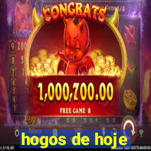 hogos de hoje